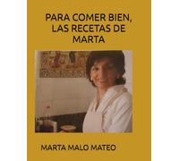 PARA COMER BIEN, LAS RECETAS DE MARTA