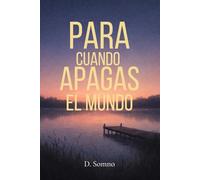 Para cuando apagas el mundo: Lecturas nocturnas para adultos antes de dormir - Libro en español