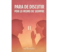 Para de discutir por lo mismo de siempre: El protocolo de 3 preguntas que desactiva el 80% de los conflictos repetitivos en pareja
