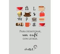 Para desayunar, un café con letras: Cuaderno para profesores de español y literatura