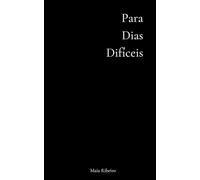 Para Dias Difíceis: Abra em qualquer página e encontre uma mensagem de coragem para continuar.