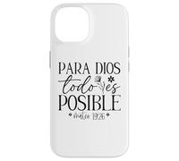 Para Dios todo ES posible, Para Dios no Hay nada Imposible Coque pour iPhone 14