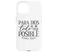 Para Dios todo ES posible, Para Dios no Hay nada Imposible Coque pour iPhone 15