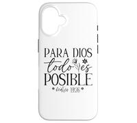 Para Dios todo ES posible, Para Dios no Hay nada Imposible Coque pour iPhone 16