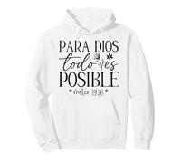 Para Dios todo ES posible, Para Dios no Hay nada Imposible Sweat à Capuche