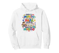 Para El Mundo Eres Solo Un Papa Pero Para Nuestra Familia Sweat à Capuche