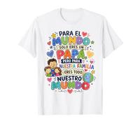 Para El Mundo Eres Solo Un Papa Pero Para Nuestra Familia T-Shirt