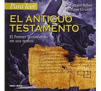 Para leer el Antiguo Testamento: El Primer Testamento en sus textos