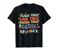 Para Life Teach Them Love Them Regardez-Les Grandir T-Shirt