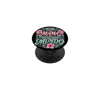 Para Nuestra Familia Eres Todo Mama Citation Graphic Mundo PopSockets PopGrip Adhésif