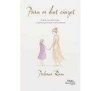 Para os dias cinzas: E se eu morresse hoje... o que eu queria que você soubesse?