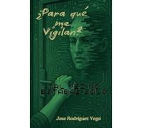¿Para qué me Vigilan?: Tal vez no estabas solo