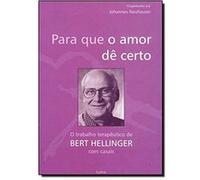 Para Que O Amor Dê Certo Bert Hellinger (Auteur)