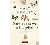 Para que serve a filosofia? Um Manifesto (Portuguese Edition) [Paperback] Mary Midgley