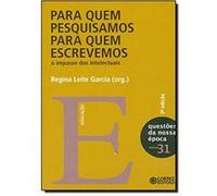 Para Quem Pesquisamos, Para Quem Escrevemos. O Impasse Dos Intelectuais Regina Leite Garcia (Auteur)