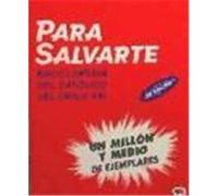 Para salvarte : compendio de las verdades fundamentales de la religión católica y normas para vivirlas