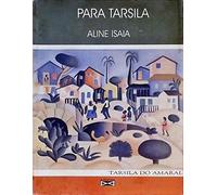 Para Tarsila - Tarsila do Amaral