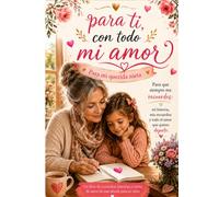 PARA TI CON TODO MI AMOR: PARA MI QUERIDA NIETA