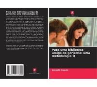Para Uma Biblioteca Amiga Da Geriatria: Uma Metodologia Q