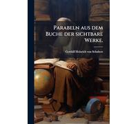 Parabeln aus dem Buche der sichtbare Werke.