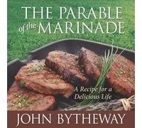 Parable of the Marinade: A Recipe for a Delicious Life