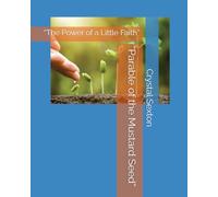 “Parable of the Mustard Seed”: “The Power of a Little Faith”