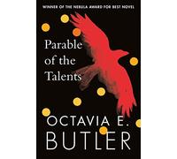 Parable of the Talents: the extraordinary sequel to the bestselling modern classic, Parable of the Sower