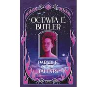 Parable of the Talents: the extraordinary sequel to the bestselling modern classic, Parable of the Sower