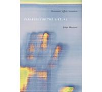 Parables for the Virtual: Movement, Affect, Sensation