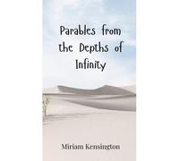 Parables From The Depths Of Infinity