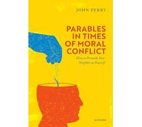 Parables in Times of Moral Conflict: How to Persuade Your Neighbour As Yourself