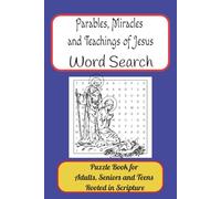 Parables, Miracles and Teachings of Jesus Word Search: Puzzle Book for Adults, Seniors and Teens Rooted in Scripture