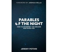 Parables of the night : How to interpret the dreams God gives you