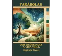 Parábolas com lições para a vida toda.