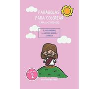 Parábolas Para Colorear Y Más Actividades: El Hijo Pródigo, La Luz Del Mundo Y La Regla: 2 (Parábolas De Jesus Para Colorear Y Más Actividades Pasatiempos)