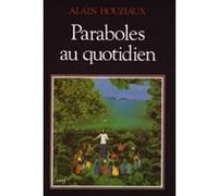 Paraboles au quotidien Alain Houziaux (Auteur)