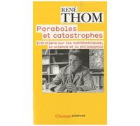 Paraboles Et Catastrophes - Entretiens Sur Les Mathématiques, La Science Et La Philosophie