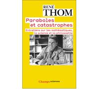Paraboles et catastrophes - Entretiens sur les mathématiques, la science et la philosophie - René Thom - Flammarion - Livre