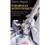 Paraboles scientifiques: Méditations d'un chrétien à partir de la science d'aujourd'hui