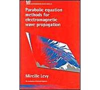 Parabolic Equation Methods For Electromagnetic Wave Propagation