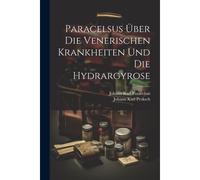 Paracelsus Über Die Venerischen Krankheiten Und Die Hydrargyrose