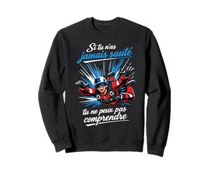 Parachutiste Si Tu N'As Jamais Sauté Sweatshirt