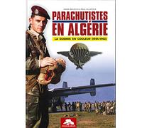 Parachutistes en Algérie: La guerre en couleur (1954-1962)