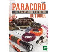 Paracord - 30 praktische Projekte: Outdoor