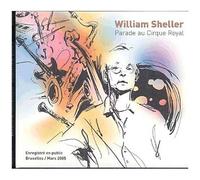 William Sheller – Parade au Cirque Royal – CD – Édition digipack