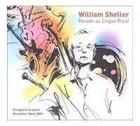 William Sheller – Parade au Cirque Royal – CD – Édition digipack