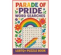 Parade of Pride Word Searches: LGBTQ+ Puzzle Book: Word Searches with Easy to Read Print about LGBT Community, Gay & Pride and More | 6x9 inches, 110 ... Gift for Vacations, Holidays and Free Times