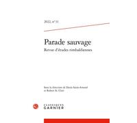 Parade sauvage 2022 - Robert St. Clair - Classiques Garnier - broché - Revue