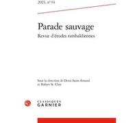 Parade sauvage Denis Saint-Amand (Collection dirigée par), Denis Saint-Amand (Editeur du volume), Robert St. Clair (Collection dirigée par), Robert St. Clair (Editeur du volume), Collectif (Auteur)