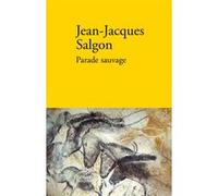 Parade sauvage Jean-Jacques Salgon (Auteur)
